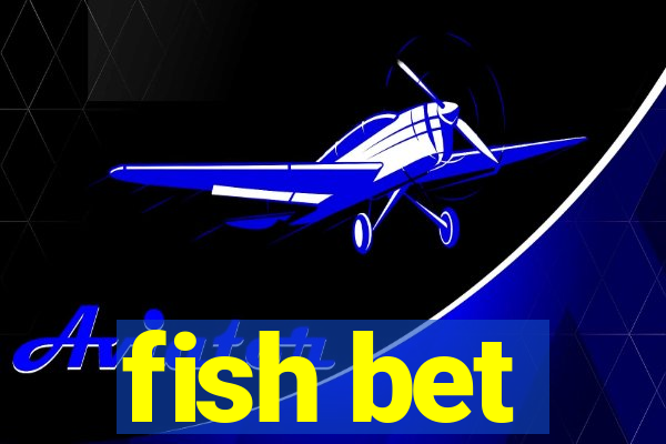 fish bet